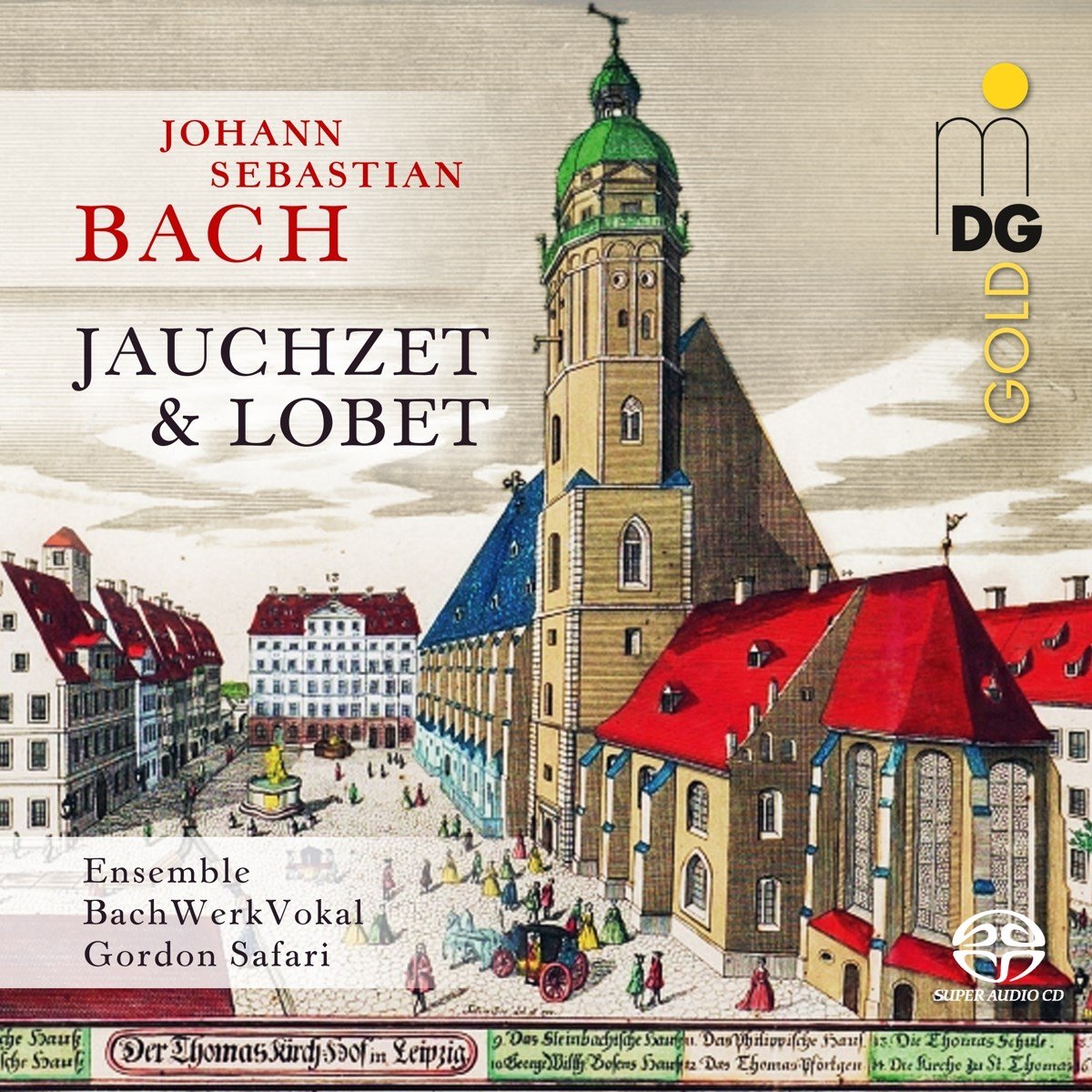 Ensemble Bachwerkvokal, Gordon Safari - J.S. Bach: Jauchzet & Lobet (SACD)