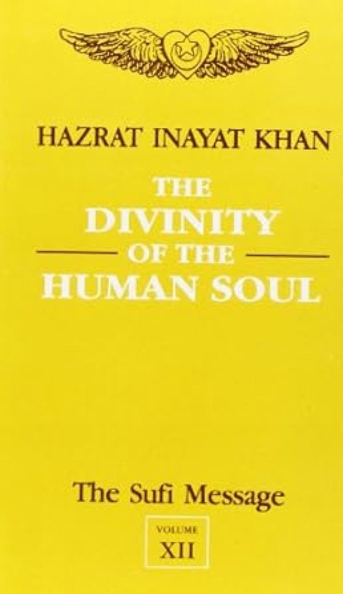 The Sufi Message: Divinity of the Human Soul v.12