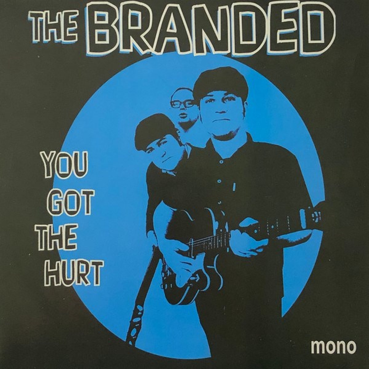 Branded - You Got The Hurt (7" Single)
