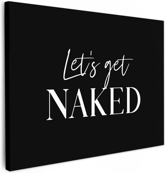 Peinture sur toile 80x60 cm - Décoration murale salle de bain Citations - Let's nus - Zwart - Dicton - Décoration murale WC - Accessoires décoratifs - Décoration murale Toilettes - Peintures sur toile