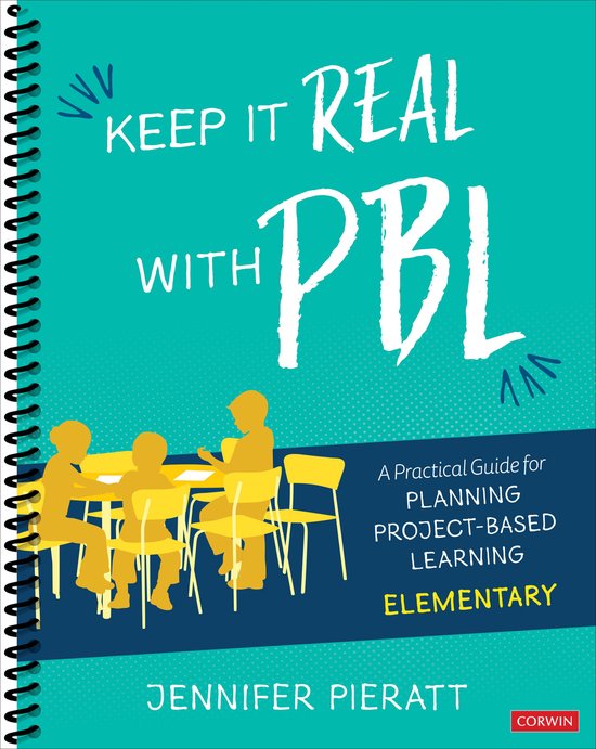 Corwin Teaching Essentials - Keep It Real With PBL, Elementa ... - cover