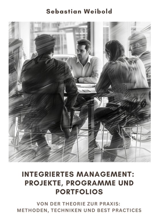 Integriertes Management: Projekte, Programme und Portfolios - cover