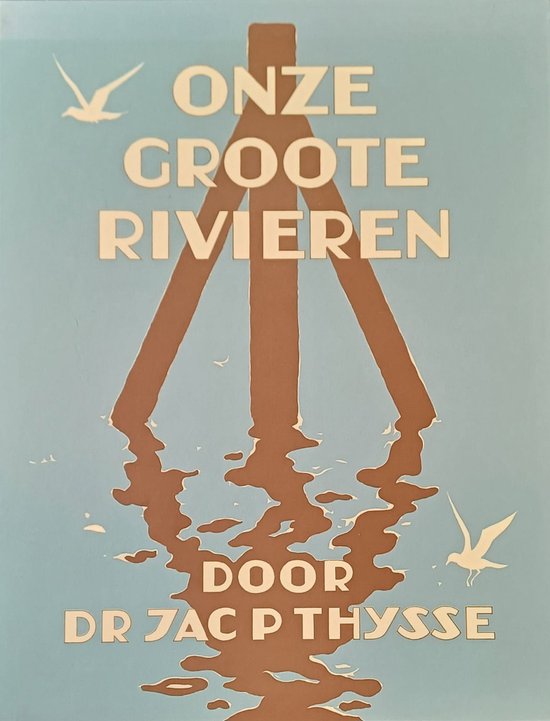 Onze Groote Rivieren - Jac. P. Thijsse
