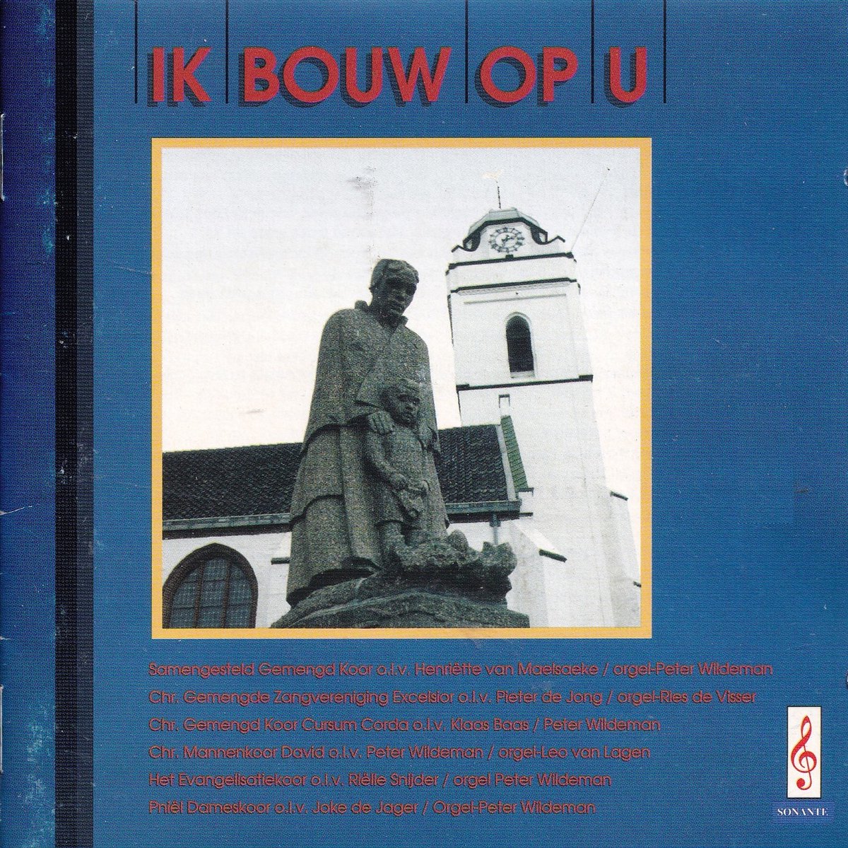 Ik bouw op U - Diverse koren en artiesten