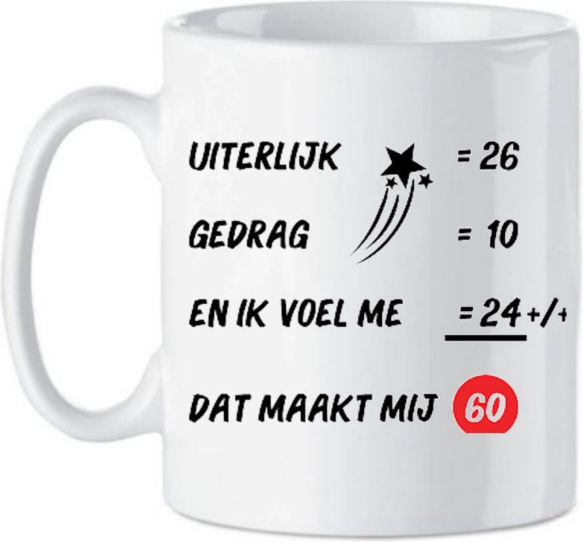 Subli-Print Classic Mok 330 Ml - Gepersonaliseerde Mok Cadeautje Cadeau - Uiterlijk 26 Gedrag 10 En ik voel me 24 Dat maakt mij 60 - Grappig - Mok met tekst - Wit/zwart