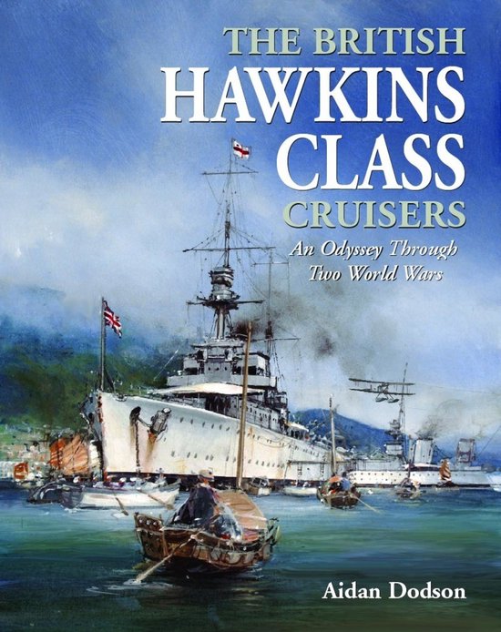 Boek 'The British Hawkins Class Cruisers' met een schilderij van oorlogsschepen in een haven, met de titel en auteur.