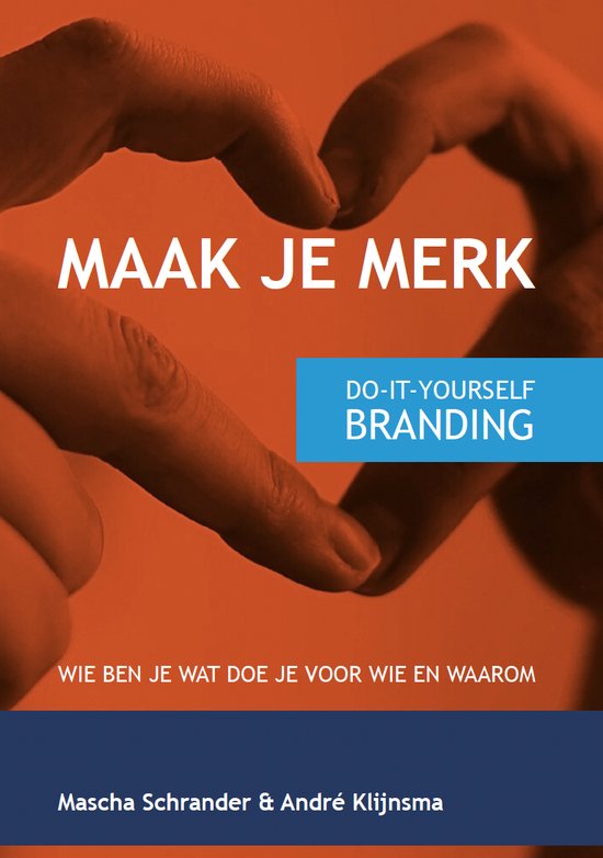 Maak je Merk - Do-it-yourself branding - Mascha Schrander en André Klijnsma