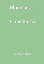 Blocktänze - Picnik Polka