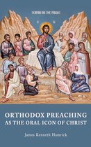 Orthodox Preaching as the Oral Icon of Christ