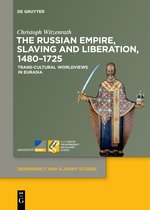 Dependency and Slavery Studies4-The Russian Empire, Slaving and Liberation, 1480–1725