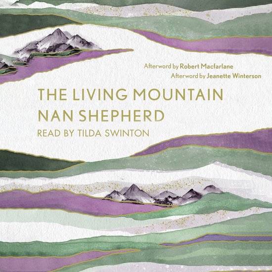 Luisterboek 'The Living Mountain' door Nan Shepherd, voorgelezen door Tilda Swinton. Abstracte berglandschap achtergrond met groen, paars en goud.