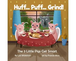 science folktales 2 - Huff...Puff...Grind! The 3 Little Pigs Get Smart