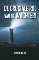 De cruciale rol van de wachter