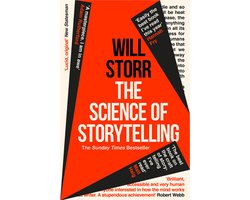 The Science of Storytelling Why Stories Make Us Human, and How to Tell Them Better