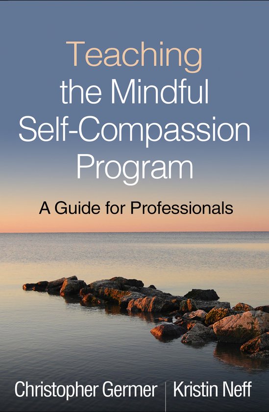 Couverture du livre : Teaching the Mindful Self-Compassion Program, A Guide for Professionals, par Christopher Germer et Kristin Neff.