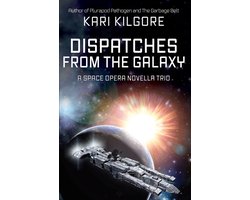 Dispatches from the Galaxy