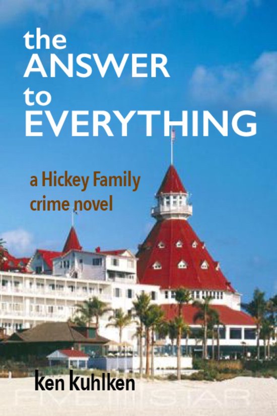 Hickey Family Crime Novels 10 - The Answer to Everything - cover