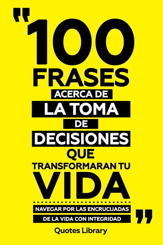 100 Frases Acerca De La Toma De Decisiones Que Transformaran Tu Vida