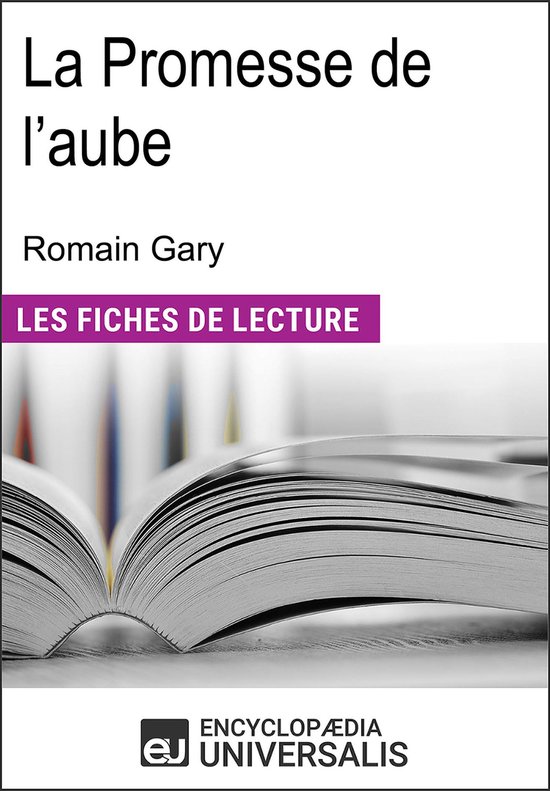 Boekomslag met de titel 'La Promesse de l'aube' van Romain Gary. Onder de titel 'LES FICHES DE LECTURE'. De onderkant toont een open boek en het logo van 'ENCYCLOPAEDIA UNIVERSALIS'.