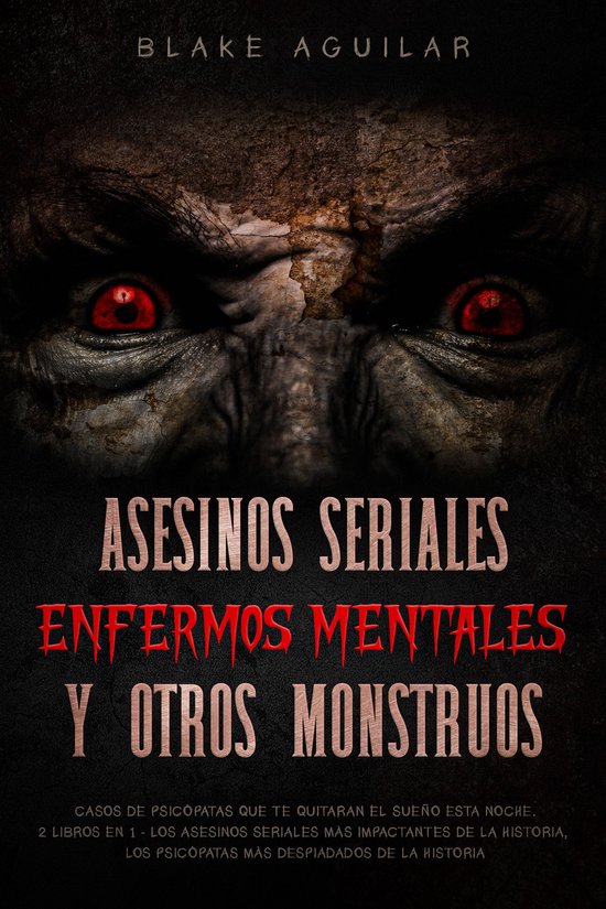 Asesinos Seriales, Enfermos Mentales y otros Monstruos - cover