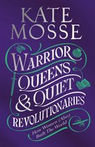 Mosse, K: Warrior Queens & Quiet Revolutionaries