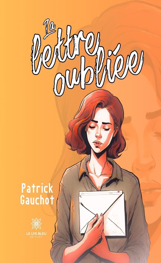 Couverture du livre 'La lettre oubliée' avec illustration d'une femme aux cheveux roux tenant une enveloppe. Patrick Gauchot.