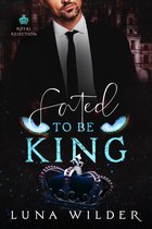 Royal Rejection 2 - Fated To Be King