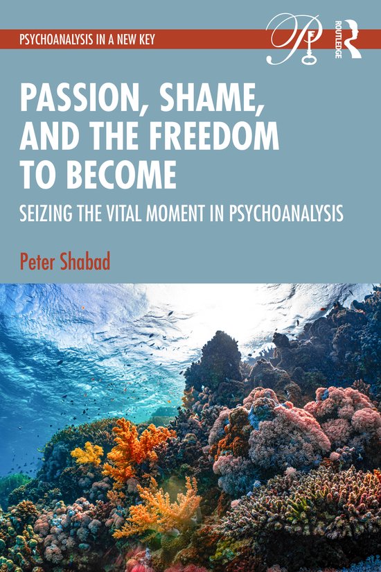 Psychoanalysis in a New Key Book Series- Passion, Shame, and ... - cover