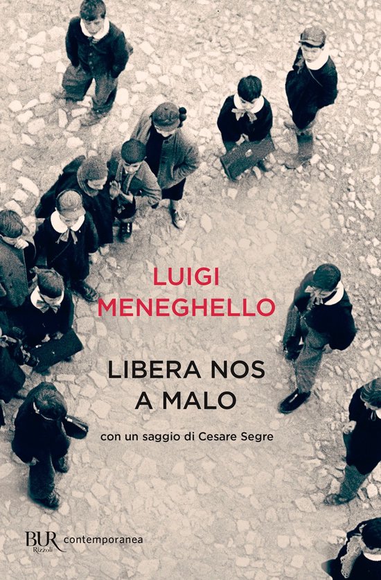 Boek "Libera nos a malo" van Luigi Meneghello met "con un saggio di Cesare Segre" en "BUR contemporanea Rizzoli".