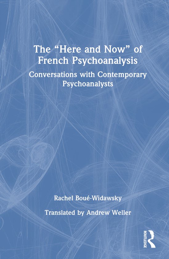 The “Here and Now” of French Psychoanalysis - cover