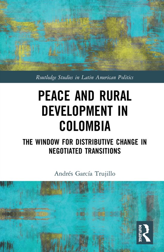 Routledge Studies in Latin American Politics- Peace and Rura ... - cover