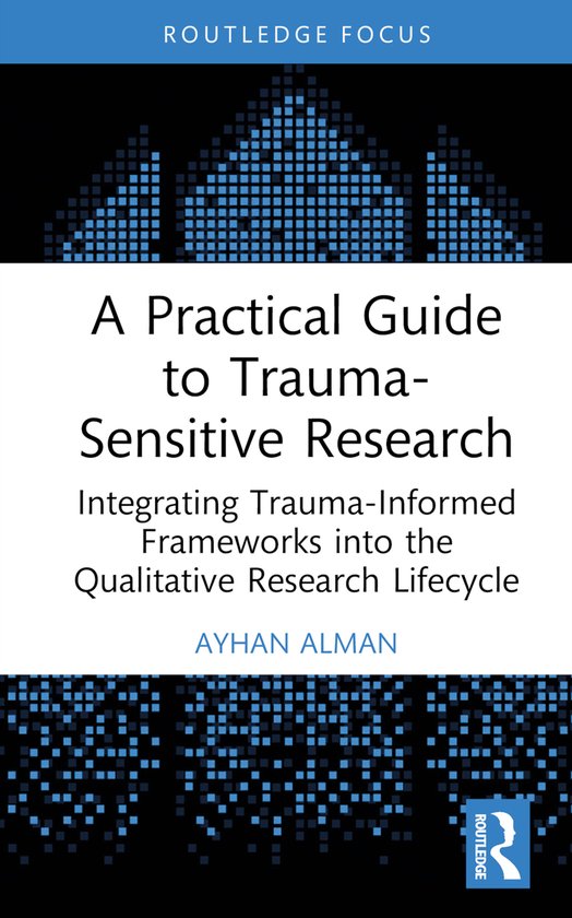 A Practical Guide to Trauma-Sensitive Research - cover