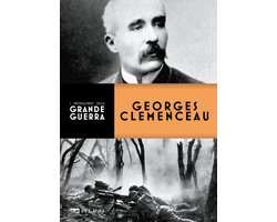 I protagonisti della Grande Guerra - Georges Clemenceau
