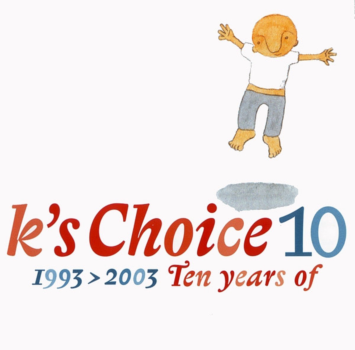 K's Choice 10: 1993-2003 Ten Years Of