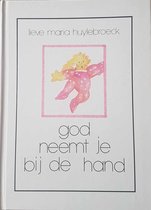 God neemt je by de hand