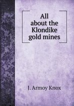 All about the Klondike gold mines