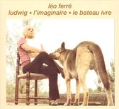 Leo Ferre - Ludwig-L Imaginaire-Le Bateau Ivre