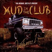 Mud in the Club, Vol. 1