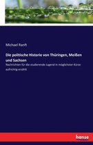 Die politische Historie von Thuringen, Meissen und Sachsen