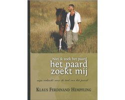 Niet ik zoek het paard, het paard zoekt mij