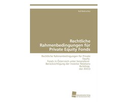 Rechtliche Rahmenbedingungen für Private Equity Fonds