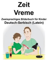 Deutsch-Serbisch (Latein) Zeit/Vreme Zweisprachiges Bilderbuch F r Kinder