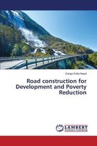 Road construction for Development and Poverty Reduction