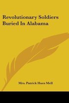 REVOLUTIONARY SOLDIERS BURIED IN ALABAMA