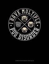 I Have Multiple Pug Disorder