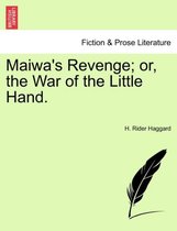 Maiwa's Revenge; Or, the War of the Little Hand.