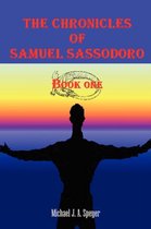 The Chronicles of Samuel Sassodoro, Book One