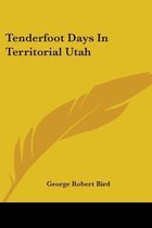 Tenderfoot Days in Territorial Utah