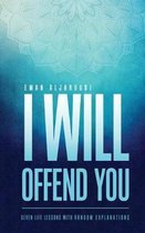 I Will Offend You