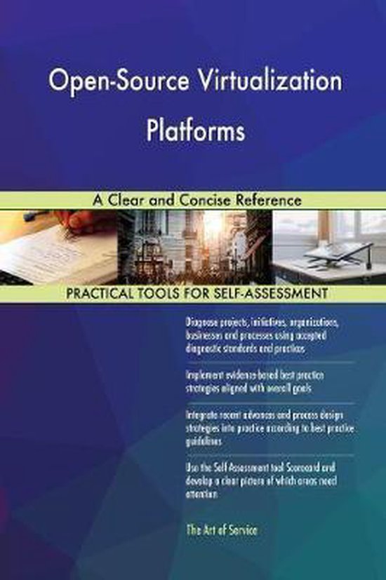 OpenSource Virtualization Platforms A Clear and Concise Reference